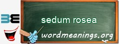 WordMeaning blackboard for sedum rosea